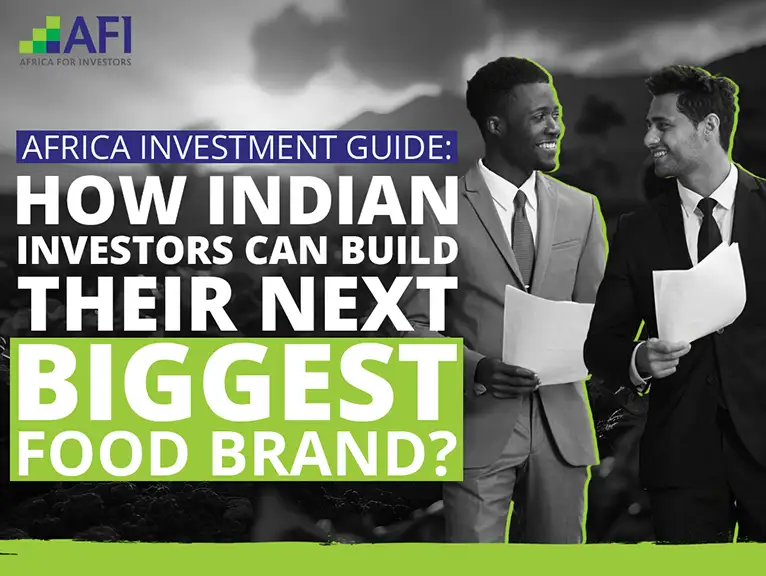 Africa Investment Guide: How Indian Investors Can Build Their Next Biggest Food Brand?