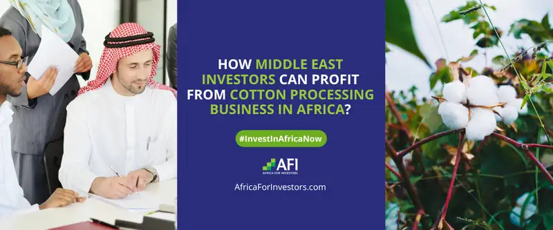 How Middle East Investors Can Profit From Cotton Processing Business In Africa?